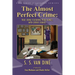 The Almost Perfect Crime: True Crime Featuring Philo Vance, With Other Stories