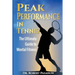 Peak Performance in Tennis: The Ultimate Guide to Mental Fitness