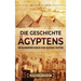Die Geschichte Ägyptens: Ein faszinierender Einblick in die Geschichte Ägyptens