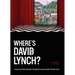 Where's David Lynch?: A Search-And-Find Adventure Through the Surreal Worlds of David Lynch