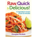 Raw, Quick & Delicious!: 5-Ingredient Recipes in Just 15 Minutes