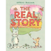 The Real Story: A Picture Book