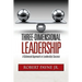 Three-Dimensional Leadership: A Balanced Approach to Leadership Success