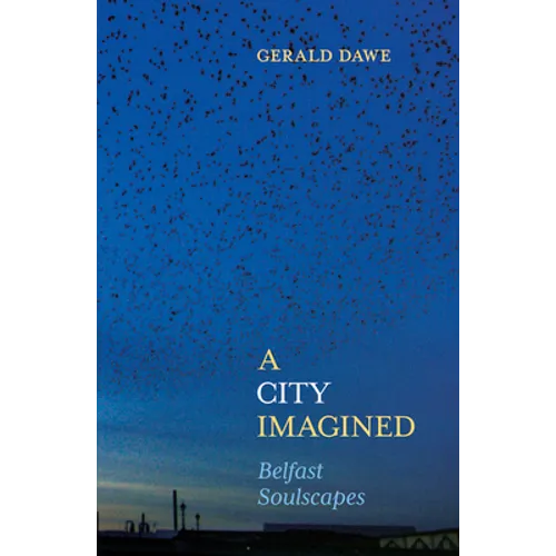 A City Imagined: Belfast Soulscapes