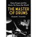 The Master of Drums: Gene Krupa and the Music He Gave the World