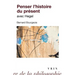 Penser l'Histoire Du Present Avec Hegel