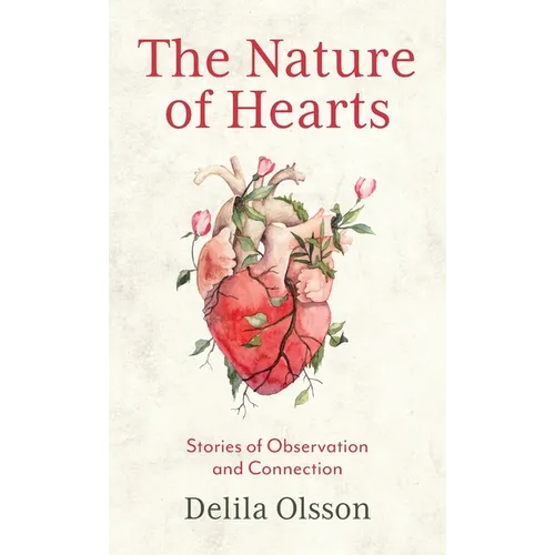 The Nature of Hearts: Stories of Observation and Connection