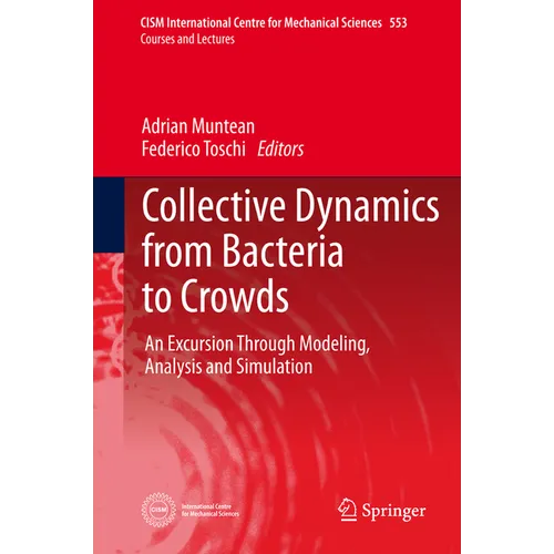 Collective Dynamics from Bacteria to Crowds: An Excursion Through Modeling, Analysis and Simulation