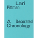 Lari Pittman: A Decorated Chronology