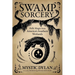 Swamp Sorcery: Folk Magic from America's Southern Wetlands