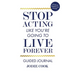 Stop Acting Like You're Going To Live Forever: Guided Journal