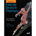 Fascial Stretch Therapy - Second Edition