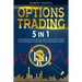 Options Trading [5 in 1]: The complete guide to find out all you need to know to build a monthly income exploting the incredible opportunity rep