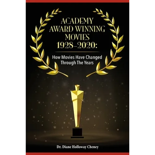 Academy Award Winning Movies 1928-2020: How Movies Have Changed Through the Years