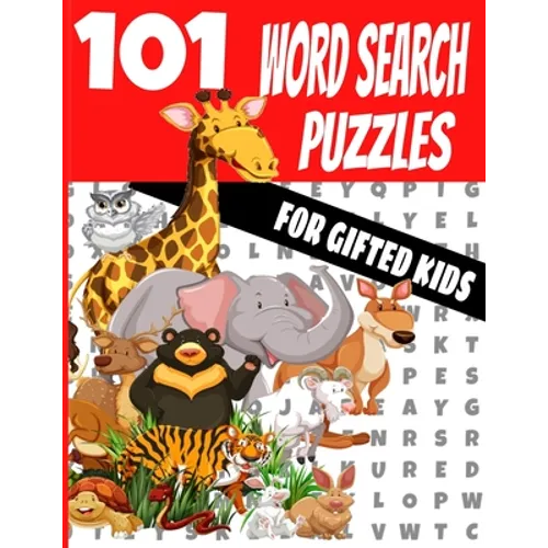 101 Word Search Puzzles for Gifted Kids: Fun for Kids and the Whole Family - Huge Volume and Variety of Word Mixtures - Children Ages 4-9 - Makes a Gr