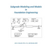 Subgrade Modeling and Models in Foundation Engineering