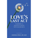 Love's Last Act: Planning a Peaceful Death With No Regrets
