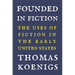 Founded in Fiction: The Uses of Fiction in the Early United States