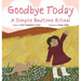 Goodbye Today: A Simple Bedtime Ritual