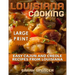 Louisiana Cooking *** Large Print Edition***: Easy Cajun and Creole Recipes from Louisiana