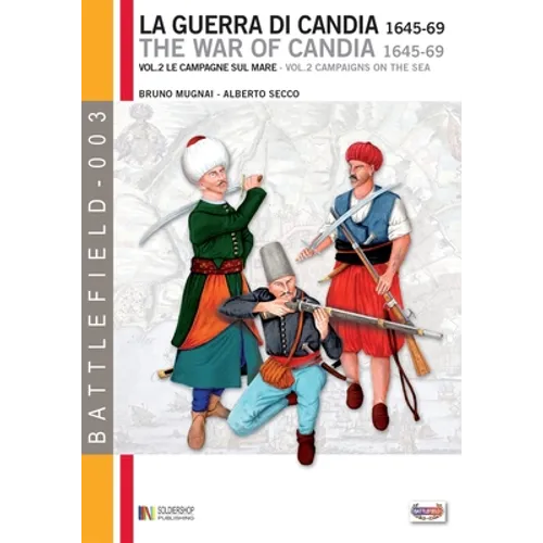 La guerra di Candia vol. 2: Vol. 2 Le campagne sul mare