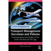 Transport Management Successes and Failures: Communication Case Studies of The Good, The Bad and The Ugly