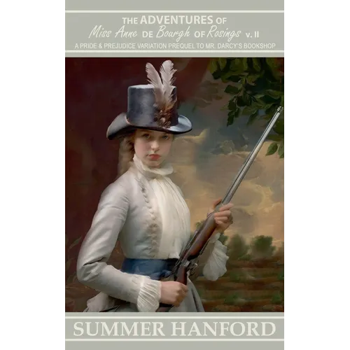 The Adventures of Miss Anne de Bourgh of Rosings v II