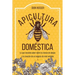 Apicultura doméstica: Lo que necesita saber sobre la crianza de abejas y la creación de un negocio de miel rentable
