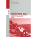 Middleware 2007: Acm/Ifip/Usenix 8th International Middleware Conference, Newport Beach, Ca, Usa, November 26-30, 2007, Proceedings