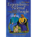 Evangelism for "Normal" People: Good News for Those Looking for a Fresh Approach