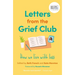 Letters from the Grief Club: How We Live with Loss
