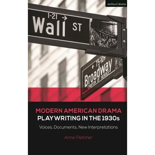Modern American Drama: Playwriting in the 1930s: Voices, Documents, New Interpretations