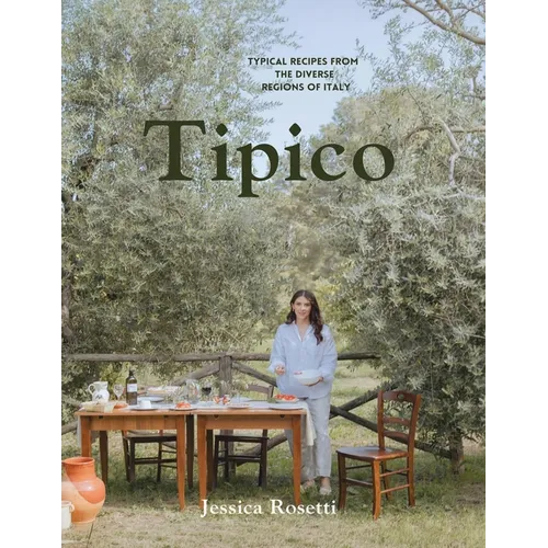 Tipico: Typical Recipes from the Diverse Regions of Italy