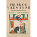 Fruer og vildmænd. Dansk middelalderhistorie. Bind 2