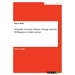 Attitudes towards Climate Change and the Willingness to Take Action