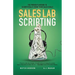 Sales Lab Scripting: The Proven Playbook to Scientifically Crush Your Sales Goals
