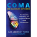 Coma and Near-Death Experience: The Beautiful, Disturbing, and Dangerous World of the Unconscious