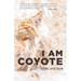 I Am Coyote
