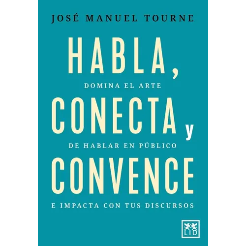 Habla, Conecta Y Convence