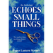 Echoes of Small Things