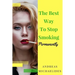 The Best Way To Stop Smoking Permanently