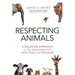 Respecting Animals: A Balanced Approach to Our Relationship with Pets, Food, and Wildlife