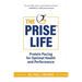 The PRISE Life: Protein Pacing for Optimal Health and Performance