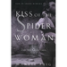 Kiss of the Spider Woman and Two Other Plays
