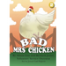 Bad Mrs Chicken