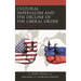 Cultural Imperialism and the Decline of the Liberal Order: Russian and Western Soft Power in Eastern Europe