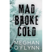 Mad Broke Cold