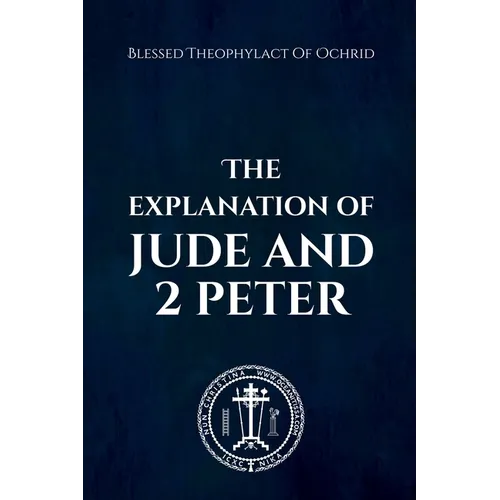 The Explanation of Jude and 2 Peter
