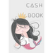 Cash Book: Cash Recording Book, the easiest way to manage Income and Expenditure.