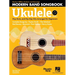 Modern Band Method - Ukulele, Songbook 1: Pop, Rock, and Hip-Hop Hits to Supplement the Modern Band Method